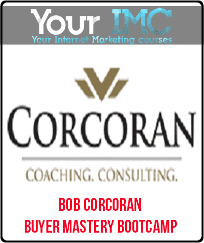 [Download Now] Bob Corcoran - Buyer Mastery Bootcamp