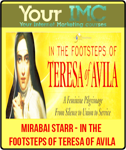 Mirabai Starr - In the Footsteps of Teresa of Avila