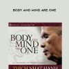 Thich Nhat Hanh – BODY AND MIND ARE ONE