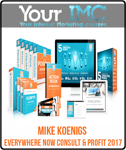 [Download Now] Mike Koenigs – Everywhere Now Consult & Profit 2017