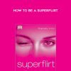 Tracey Cox – How To Be A Superflirt