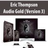 [Download Now] Eric Thompson – Audio Gold (Version 3)