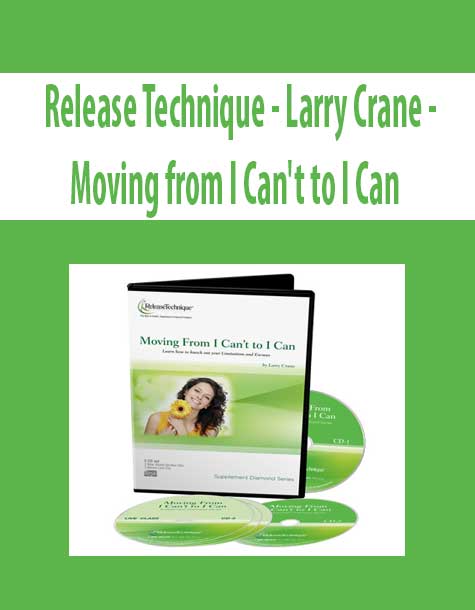 [Download Now] Release Technique – Larry Crane – Moving from I Can’t to I Can