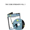 TRX Core Strength Vol. 1