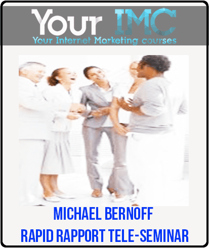 [Download Now] Michael Bernoff - Rapid Rapport Tele-Seminar