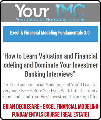 Brian DeChesare - Excel Financial Modeling Fundamentals Course [Real Estate]