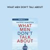 Maggie Hamilton – What Men Don’t Tali About