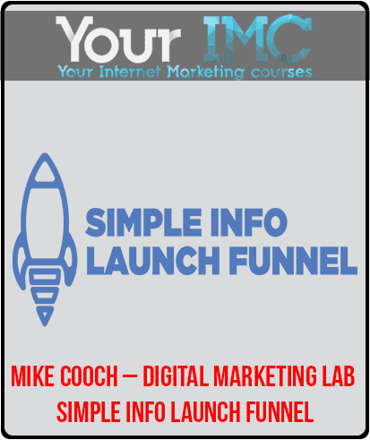 Mike Cooch – Digital Marketing Lab – Simple Info Launch Funnel