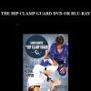 SAMIR CHANTRE – THE HIP CLAMP GUARD DVD OR BLU-RAY