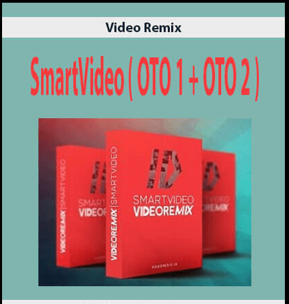 Video Remix – SmartVideo ( OTO 1 + OTO 2 )