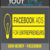 [Download Now] Dan Henry - Facebook Ads For Entrepreneurs