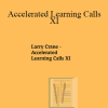 Larry Crane - Accelerated Learning Calls XI