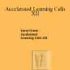 Larry Crane - Accelerated Learning Calls XII