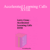 Larry Crane - Accelerated Learning Calls XVIII