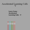 Larry Crane - Accelerated Learning Calls - V