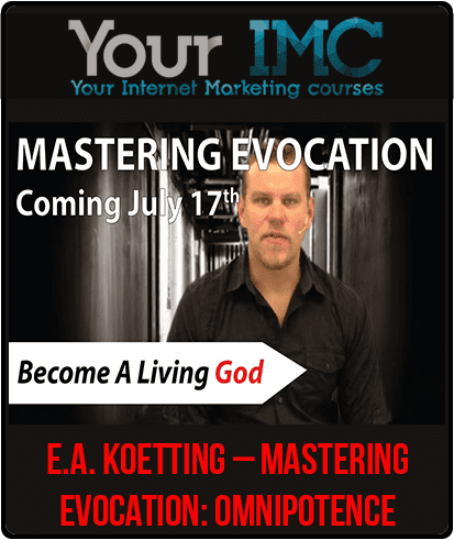 [Download Now] E.A. Koetting – Mastering Evocation: Omnipotence