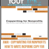 AWAI - Copywriting for Nonprofits - How to write inspiring copy for the fundraising market