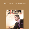 10X Your Life Seminar - Grant Cardone