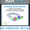 AWAI - Getting B2B Clients - How to Land Great Clients Fast in Just 6 Easy Steps