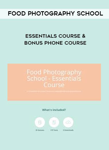 [Download Now] Food Photography School – Essentials Course + Bonus Phone Course!