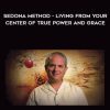 [Download Now] Hale Dwoskin - Sedona Method - Living from Your Center of True Power and Grace