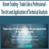 Krown Trading – Trade Like a Professional – The Art and Application of Technical Analysis