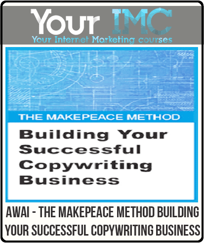 AWAI - The Makepeace Method: Building Your Successful Copywriting Business