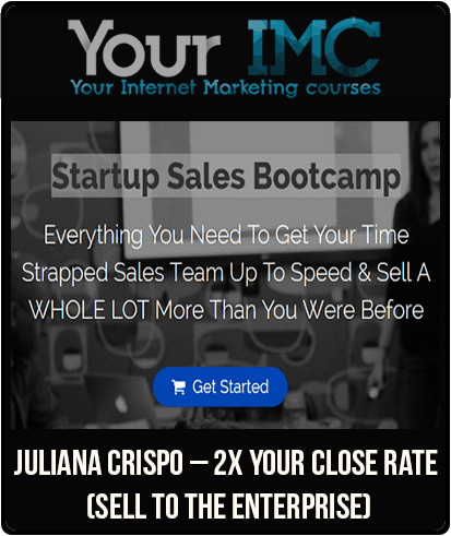 [Download Now] Juliana Crispo – 2X Your Close Rate (Sell To The Enterprise)