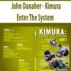 [Download Now] John Danaher - Kimura Enter The System