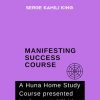 [Download Now] Manifesting Success – Serge Kahili King