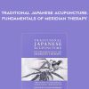 [Download Now] Koei Kuwahara - Traditional Japanese Acupuncture Fundamentals of Meridian Therapy