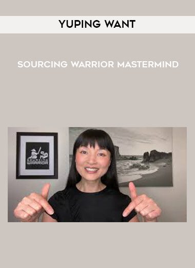 [Download Now] Yuping Want - Sourcing Warrior Mastermind