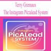 [Download Now] Terry Gremaux - The Instagram Pictalead System