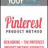 [Download Now] Ben Adkins – The Pinterest Product Method Advanced