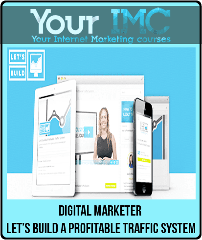 [Download Now] Digital Marketer – Let’s Build a Profitable Traffic System