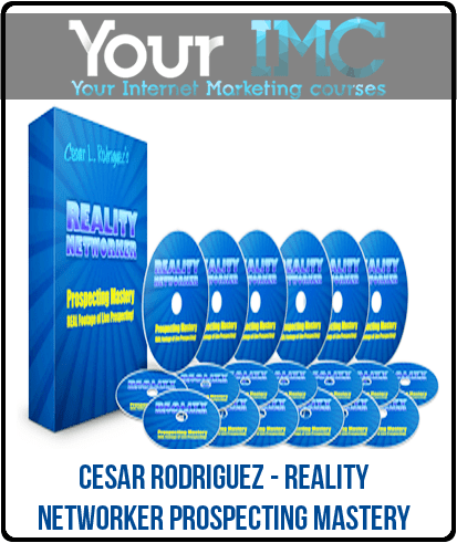 [Download Now] Cesar Rodriguez - Reality Networker Prospecting Mastery