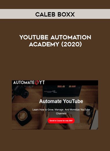 [Download Now] Caleb Boxx - YouTube Automation Academy (2020)