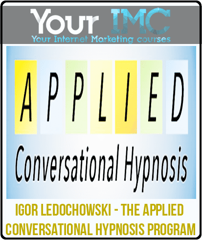 Igor Ledochowski - The Applied Conversational Hypnosis Program