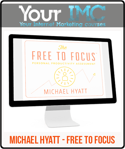 [Download Now] Michael Hyatt - Free to Focus