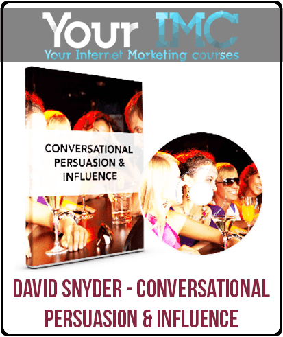 [Download Now] David Snyder - Conversational Persuasion & Influence