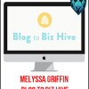 [Download Now] Melyssa Griffin – Blog to Biz Hive