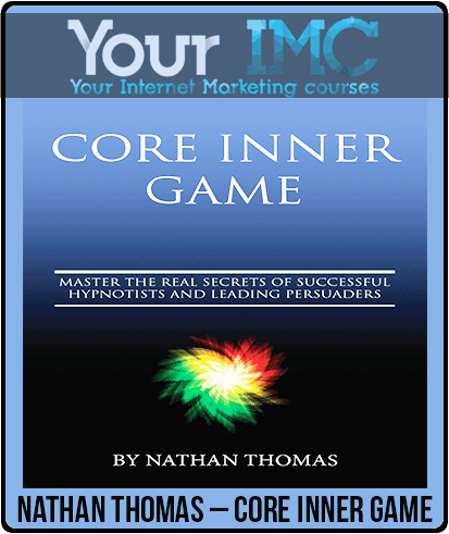 [Download Now] Nathan Thomas – Core Inner Game