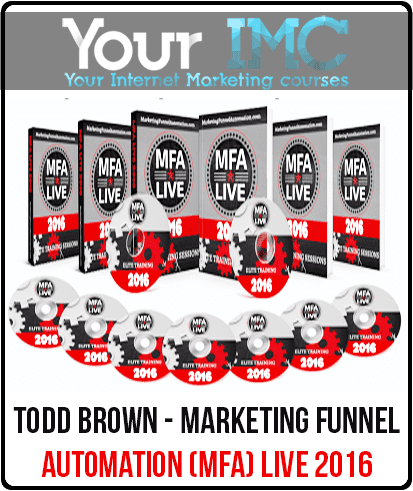 Todd Brown - Marketing Funnel Automation (MFA) Live 2016