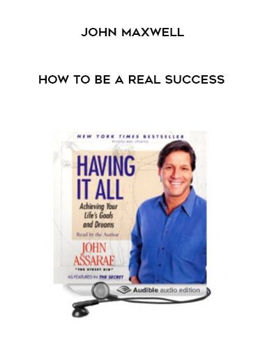 John Maxwell – How to be a real success