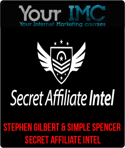 [Download Now] Stephen Gilbert & Simple Spencer - Secret Affiliate Intel