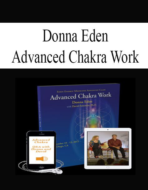 [Download Now] Donna Eden - Advanced Chakra Work