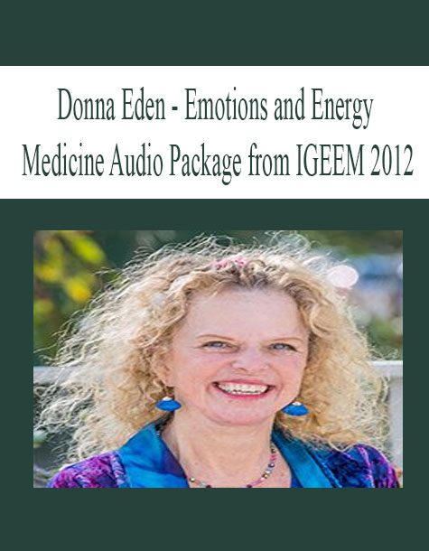 [Download Now] Donna Eden - Emotions and Energy Medicine Audio Package from IGEEM 2012