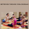 Better Sex Through Yoga (russian)