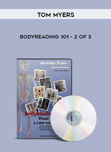 Bodyreading 101 - 2 of 3 - Tom Myers