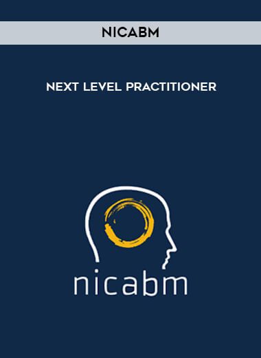 [Download Now] NICABM - Next Level Practitioner